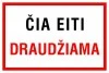 Čia eiti draudžiama – lipdukas