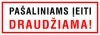 Pašaliniams įeiti draudžiama – lipdukas